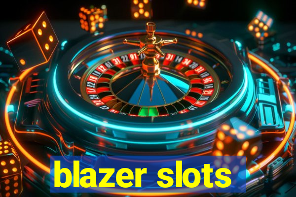 blazer slots