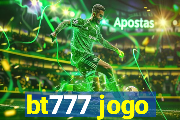 bt777 jogo