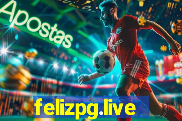 felizpg.live