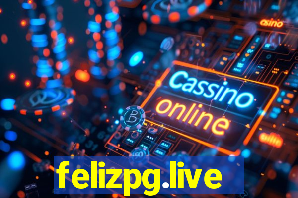 felizpg.live