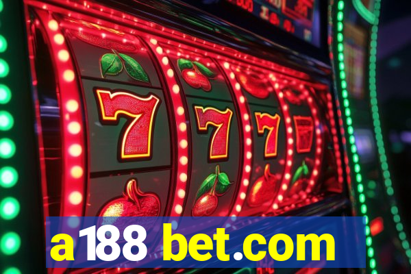 a188 bet.com