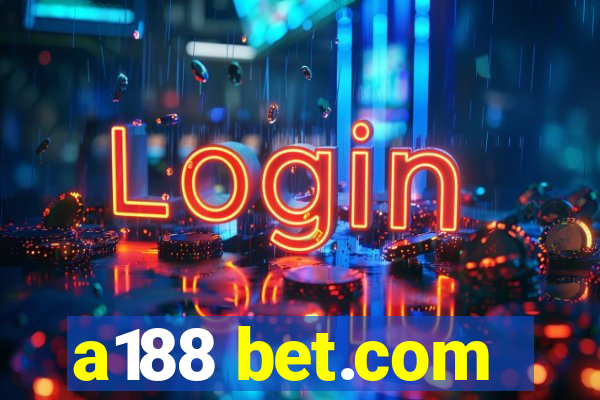 a188 bet.com