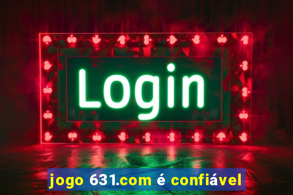 jogo 631.com é confiável