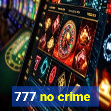 777 no crime