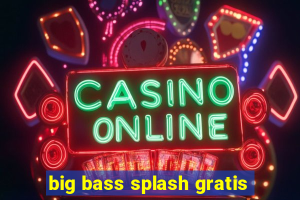 big bass splash gratis