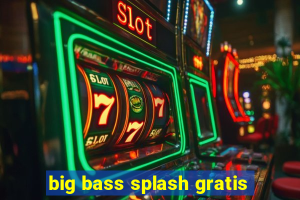 big bass splash gratis