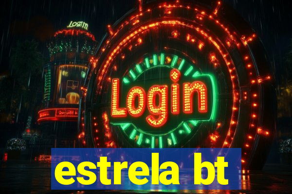 estrela bt