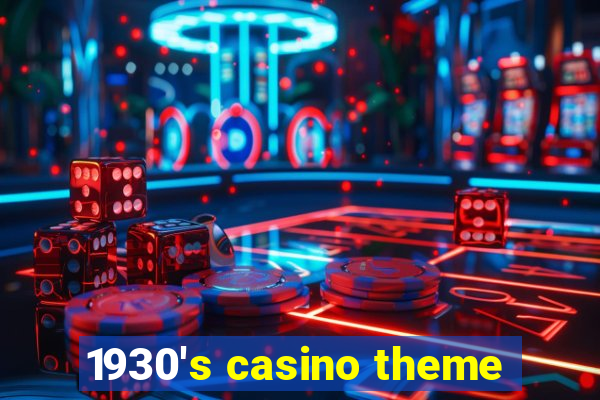 1930's casino theme