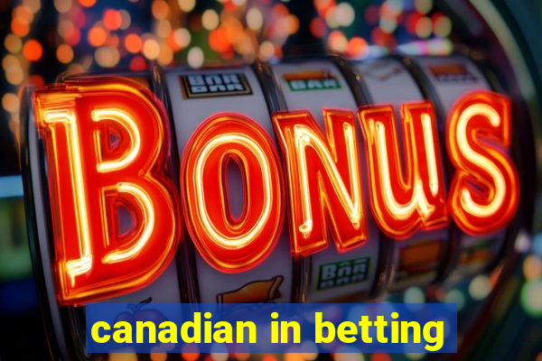 canadian in betting