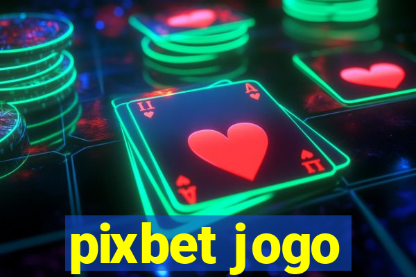 pixbet jogo