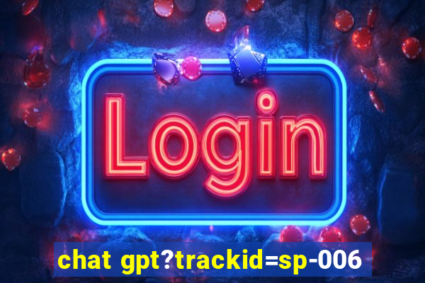 chat gpt?trackid=sp-006