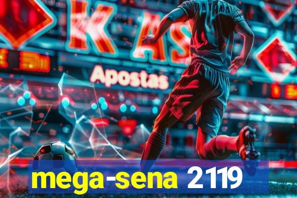 mega-sena 2119