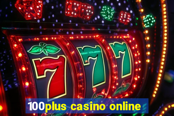 100plus casino online