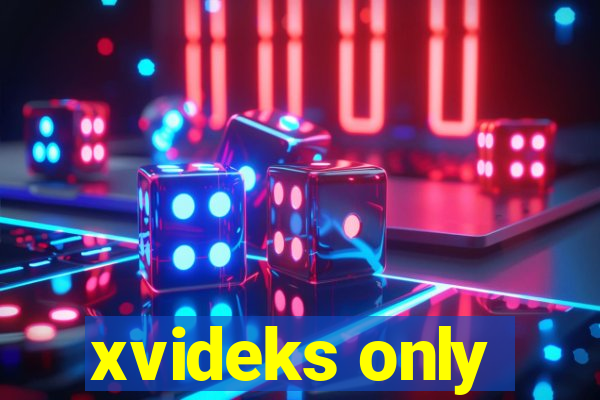 xvideks only