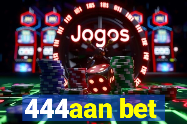 444aan bet