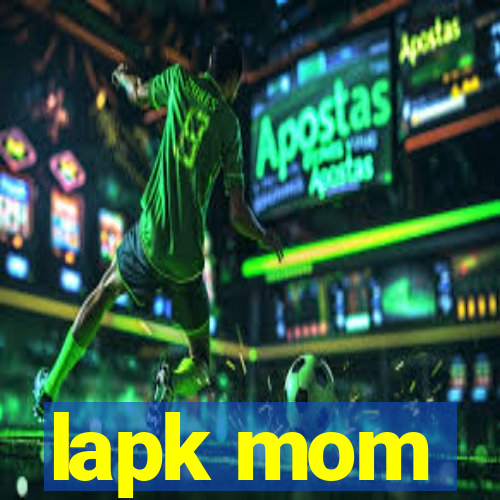 lapk mom