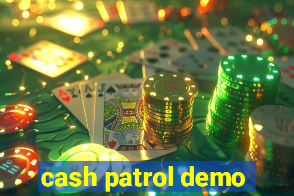 cash patrol demo