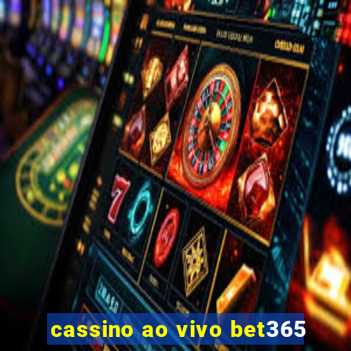 cassino ao vivo bet365