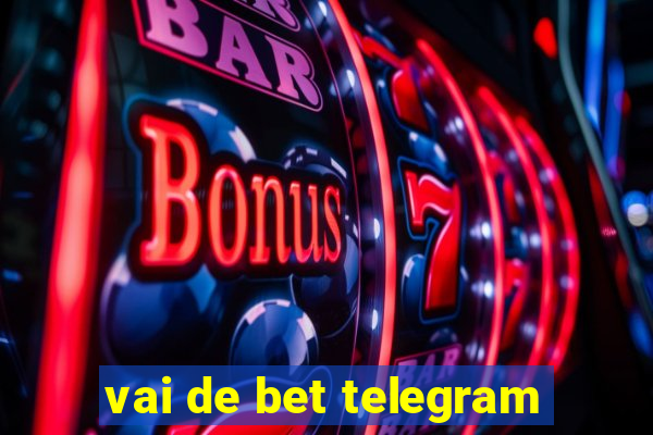 vai de bet telegram