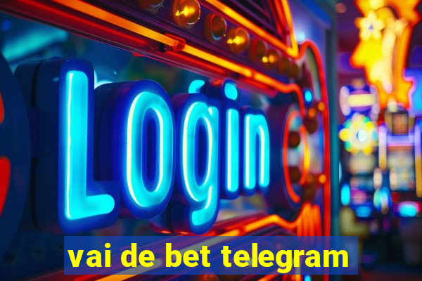 vai de bet telegram