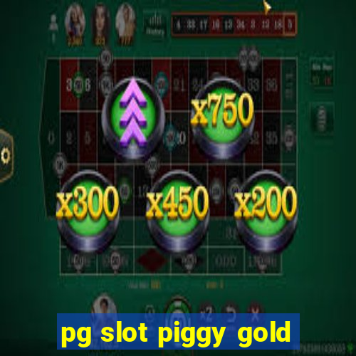 pg slot piggy gold