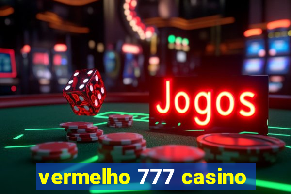 vermelho 777 casino