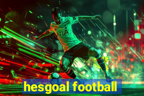 hesgoal football