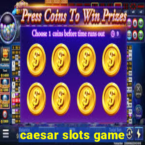 caesar slots game