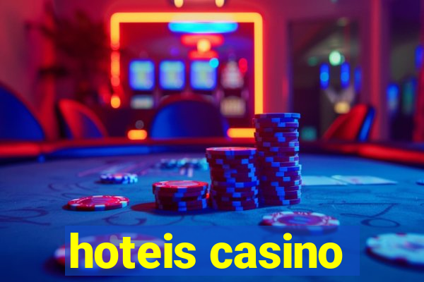 hoteis casino