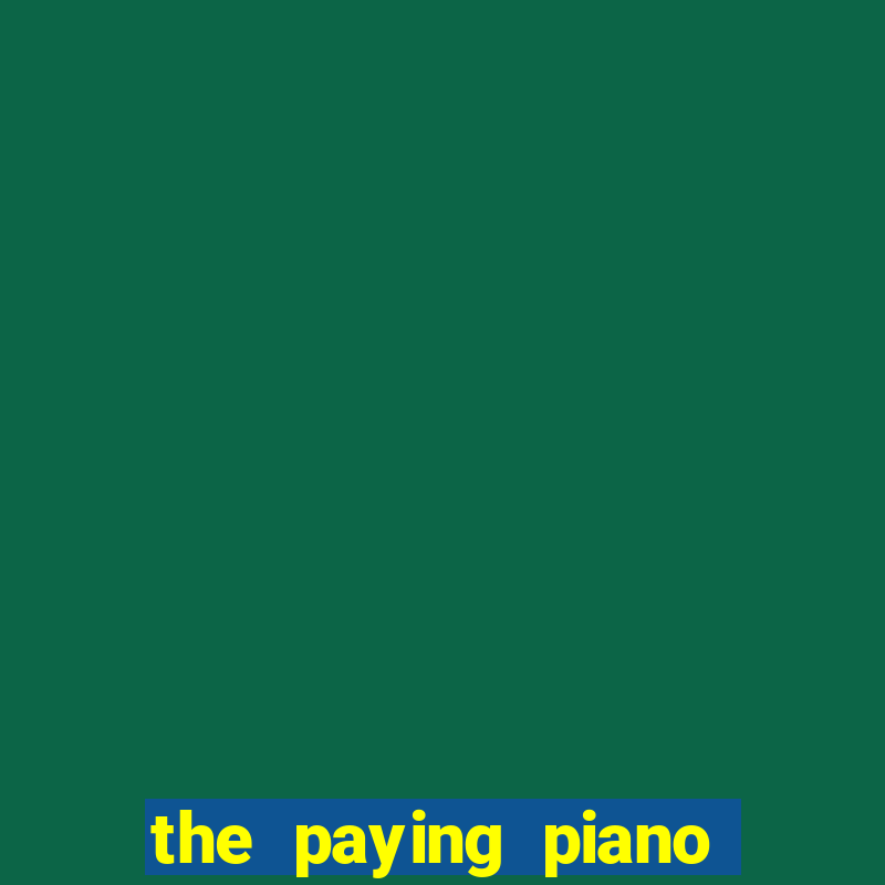 the paying piano club slot