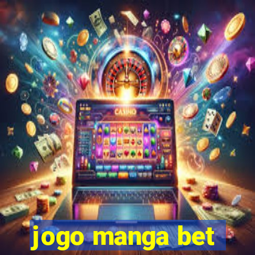 jogo manga bet