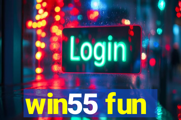 win55 fun