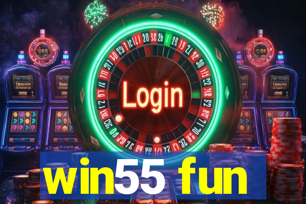 win55 fun