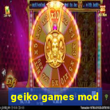 geiko games mod