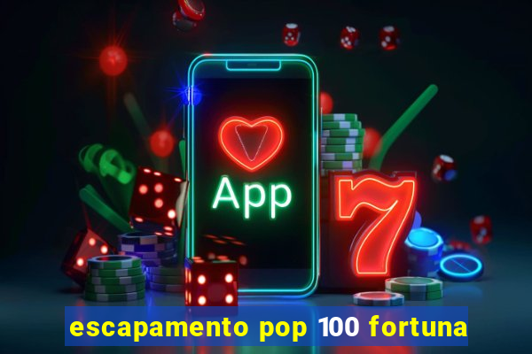 escapamento pop 100 fortuna