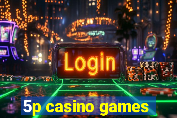 5p casino games