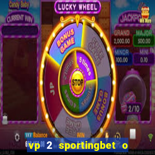 vp 2 sportingbet o que significa