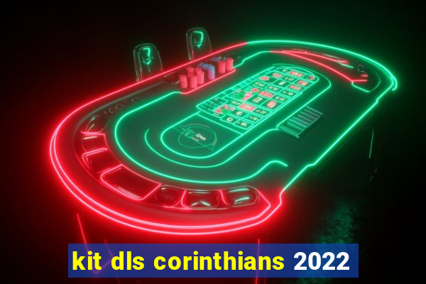 kit dls corinthians 2022