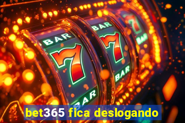 bet365 fica deslogando