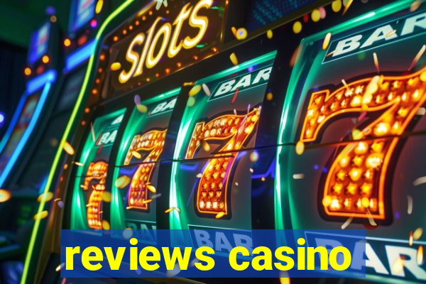 reviews casino