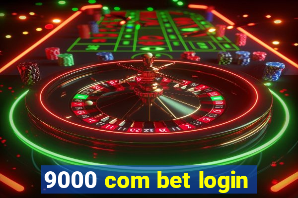 9000 com bet login