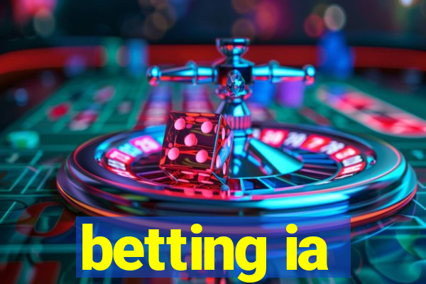 betting ia