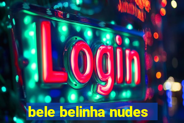 bele belinha nudes