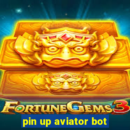 pin up aviator bot