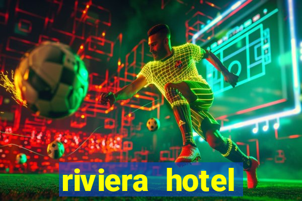 riviera hotel casino vegas