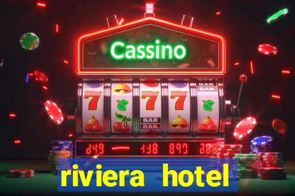 riviera hotel casino vegas