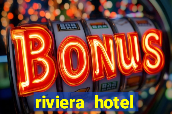 riviera hotel casino vegas