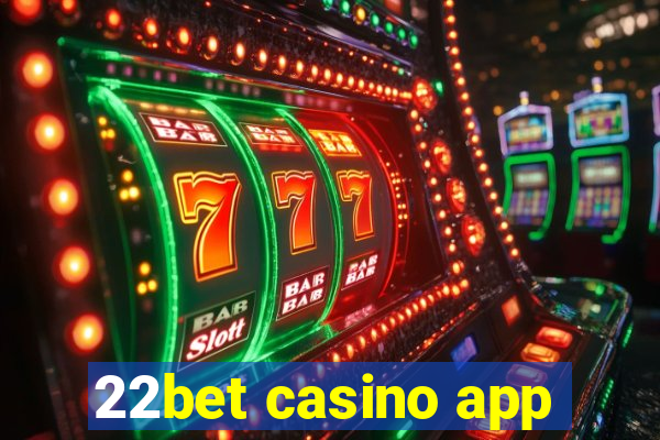 22bet casino app