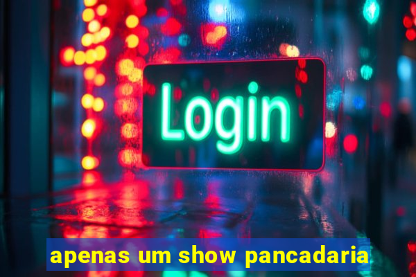 apenas um show pancadaria