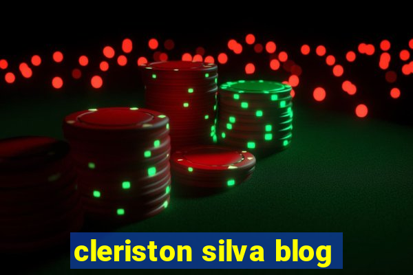 cleriston silva blog